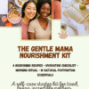 Gentle Mama Nourishment Kit | Free Postpartum Recipes & Self-Care (eBook)