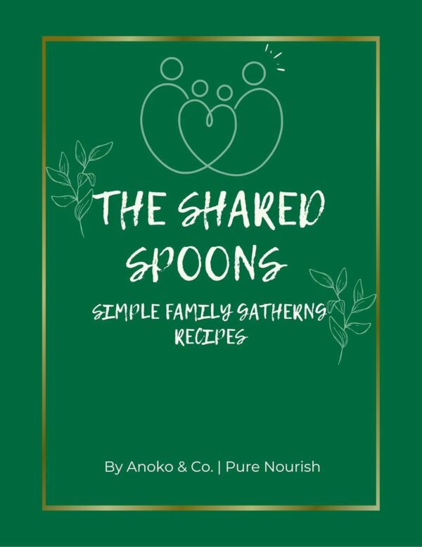 The Shared Spoons: Simple Family Gathering Recipes